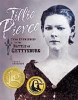 Tillie Pierce: Teen Eyewitness to the Battle of Gettysburg 0966925823 Book Cover