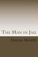 The Man in Jail 149447526X Book Cover
