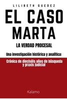 EL CASO MARTA: Una investigación histórica analítica. Crónica de dieciséis años de búsqueda y praxis judicial. (Spanish Edition) 1918498032 Book Cover