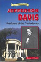 Jefferson Davis: President of the Confederacy (Historical American Biographies) 0766010643 Book Cover