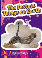 The Fastest Things on Earth 1503877965 Book Cover