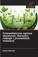 Fotowoltaiczne ogniwa sloneczne: Korzysci, rodzaje i przewodnik instalacji (Polish Edition) 6203903213 Book Cover