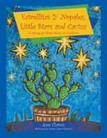 Estrellitas Y Nopales, Little Stars and Cactus: (a Bilingual Poetry Book for Children) 1480842419 Book Cover