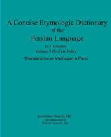 A Concise Etymologic Dictionary of the Persian Language: Volume III 1519393016 Book Cover