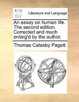 An essay on human life. The second edition. Corrected and much enlarg'd by the author. 1170152686 Book Cover