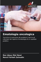Ematologia oncologica: Tecniche di risoluzione dei problemi Cvad tra gli infermieri del reparto di ematologia di un ospedale pubblico 6205946459 Book Cover