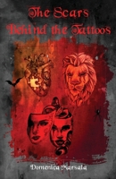 The Scars Behind the Tattoos 1662964277 Book Cover