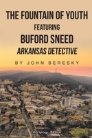 The Fountain of Youth Featuring Buford Sneed Arkansas Detective 1098088301 Book Cover