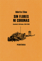 Sin Flores Ni Coronas: Auschwitz-Birkenau, 1944-1945 = Without Flowers or Wreaths 8493623237 Book Cover