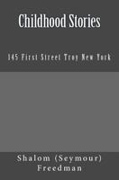 Childhood Stories: 145 First Street Troy New York 1466237228 Book Cover