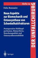 Neue Aspekte Zur Biomechanik Und Osteosynthese Von Schenkelhalsfrakturen: Postoperative Huftkopfperfusion, Hamarthros, Knochenqualitat Und Osteosynthesestabilitat 354066744X Book Cover