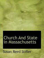 Church and State in Massachusetts, 1691-1740 1018997679 Book Cover