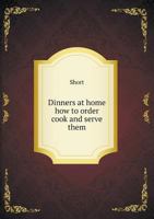 Dinners at Home How to Order Cook and Serve Them 5518776330 Book Cover