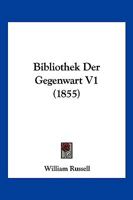 Bibliothek Der Gegenwart V1 (1855) 1161026789 Book Cover