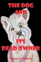 The Dog and Its Dead Owner: Fables for Grown up Children B0B1C94SCX Book Cover