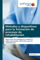 Métodos y dispositivos para la formación de procesos de rehabilitación 6203578908 Book Cover