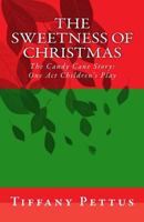 The Sweetness of Christmas: The Candy Cane Story 1449574513 Book Cover