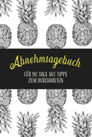 Abnehmtagebuch: Das 90-Tage-Tagebuch zum Ausfüllen für Fitness und Diät | Inkl. Nährwerttabelle und vielen Tipps | Format A5 | Vorher vs. nachher uvm. (German Edition) 1708928448 Book Cover