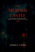 The Murder Castle: H.H. Holmes and the True Crime Horror of America’s First Serial Killer B0FN78H5ZV Book Cover