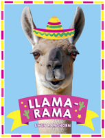 Llama Rama: Hilarious Llama and Alpaca Memes, Images and Jokes 1786853493 Book Cover