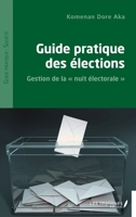 Guide pratique des élections: Gestion de la nuit électorale"" (Guide Pratique Société) (French Edition) 2384175815 Book Cover