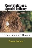 Congratulations, Special Delivery: Home Sweet Home 1499586582 Book Cover