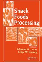 Snack Foods Processing 1566769329 Book Cover