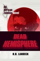 Dead Hemisphere - An African Zombie Novel B0HC622RNT Book Cover