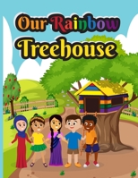 Our Rainbow Treehouse B0C6W4BD3T Book Cover