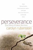 Perseverance: True Voices of Cancer Survivors 0765317788 Book Cover