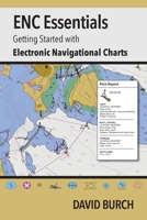 ENC Essentials: Getting Started with Electronic Navigational Charts 0914025775 Book Cover