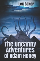 The Uncanny Adventures of Adam Honey B0C9S4VH6C Book Cover