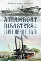 Steamboat Disasters of the Lower Missouri River 1467143251 Book Cover