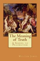 The Meaning of Truth 1573921386 Book Cover