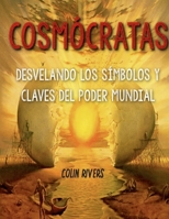 COSMOCRATAS: SIMBOLOS Y CLAVES DEL PODER MUNDIAL (Spanish Edition) 1651821968 Book Cover