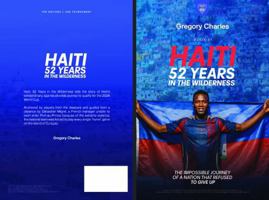 Haiti: 52 Years in the Wilderness: Les Grenadiers Return to the World Cup — Qualified from Exile, Against Everything (From Nothing to Glory: The Underdogs of FIFA 2026) B0H5R86B9T Book Cover