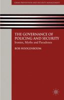 Governance and Policing of Security: Exploring the Shifting Contours of Control (Crime Prevention and Security Management) 0230542654 Book Cover