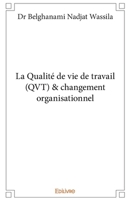 La Qualité de vie de travail (QVT) & changement organisationnel (French Edition) 2414331089 Book Cover