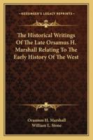 The Historical Writings of the Late Orsamus H. Marshall 1342117042 Book Cover