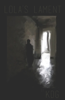 Lola's Lament: A One-act One-character Play B087S9NW5T Book Cover