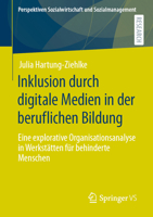 Inklusion Durch Digitale Medien in Der Beruflichen Bildung: Eine Explorative Organisationsanalyse in Werkst�tten F�r Behinderte Menschen 3658317493 Book Cover