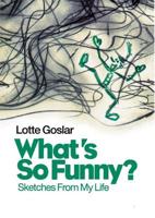 What's So Funny?: Sketches from My Life (Choreography & Dance Studies) 9057021773 Book Cover