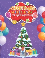 Christmas Mazes Book for Kids Ages 4-8: challenging Beautifully illustrated mazes Great Christmas gift to Makes a Great Christmas with Excellent Learning Mages Book for improve Kids Mind Ages 4-8 B08PJPQX9F Book Cover