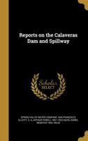 Reports on the Calaveras Dam and Spillway 1178301095 Book Cover