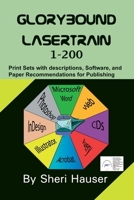 Glorybound Lasertrain 1-200: Understanding the codes, descriptions, papers & software for digital desktop publishing 1708550135 Book Cover