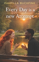 Every Day is a new attempt B0CGKK5KP7 Book Cover