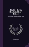 The Fire on the Hearth in Sleepy Hollow 142550700X Book Cover