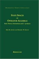 State Spaces of Operator Algebras: Basic Theory, Orientations, and C*-products (Mathematics: Theory & Applications) 1461266343 Book Cover