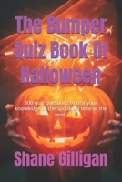 The Bumper Quiz Book Of Halloween: 300 quiz questions to test your knowledge of the spookiest time of the year! B0F29KFWFC Book Cover