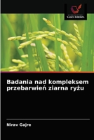 Badania nad kompleksem przebarwień ziarna ryżu 6203598224 Book Cover